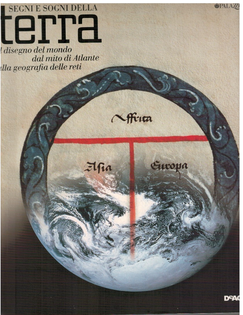 Segni e sogni della Terra. Il disegno del mondo dal …