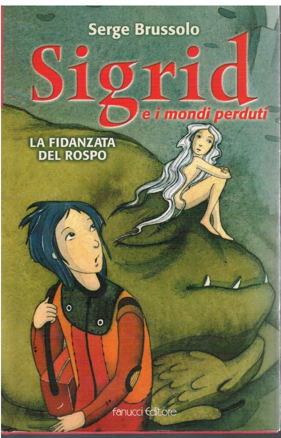 Sigrid e i mondi perduti. La fidanzata del rospo