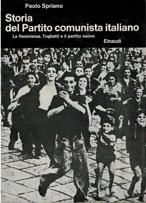 Storia del partito comunista italiano. La resistenza, Togliatti e il …