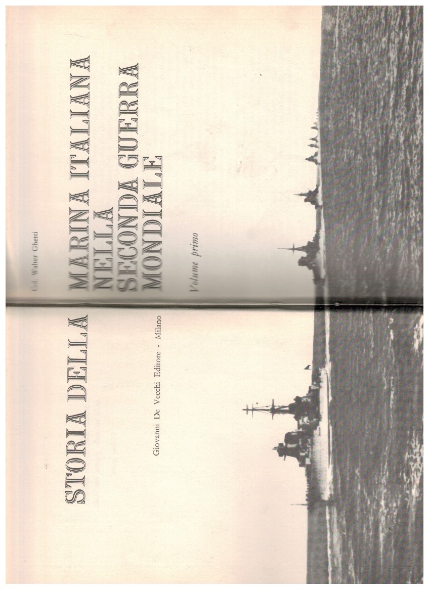 Storia della Marina Italiana nella Seconda Guerra mondiale Volume primo