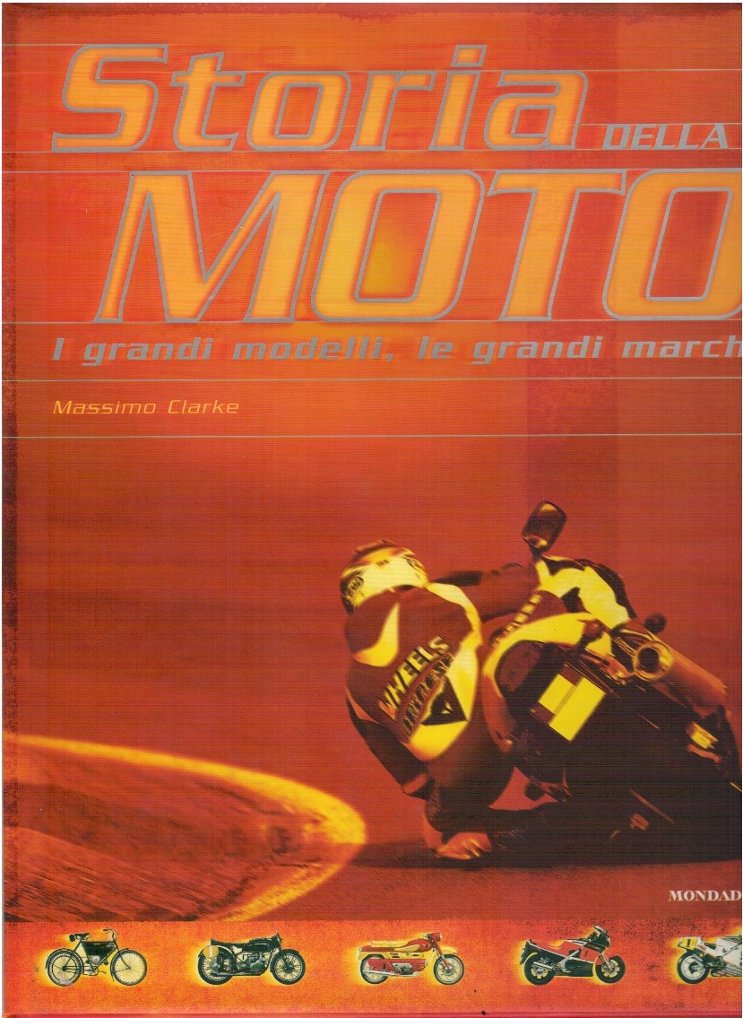 Storia della moto i grandi modelli, le grandi marche