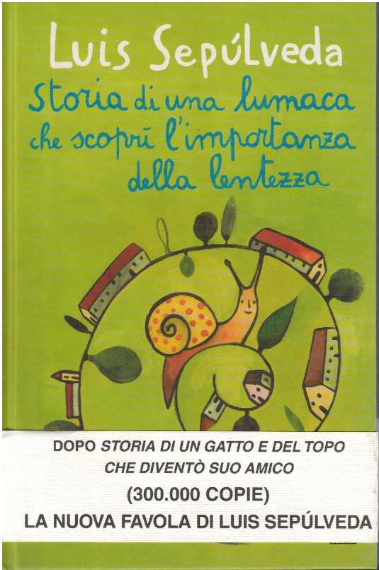 Storia di una lumaca che scoprì l'importanza della lentezza