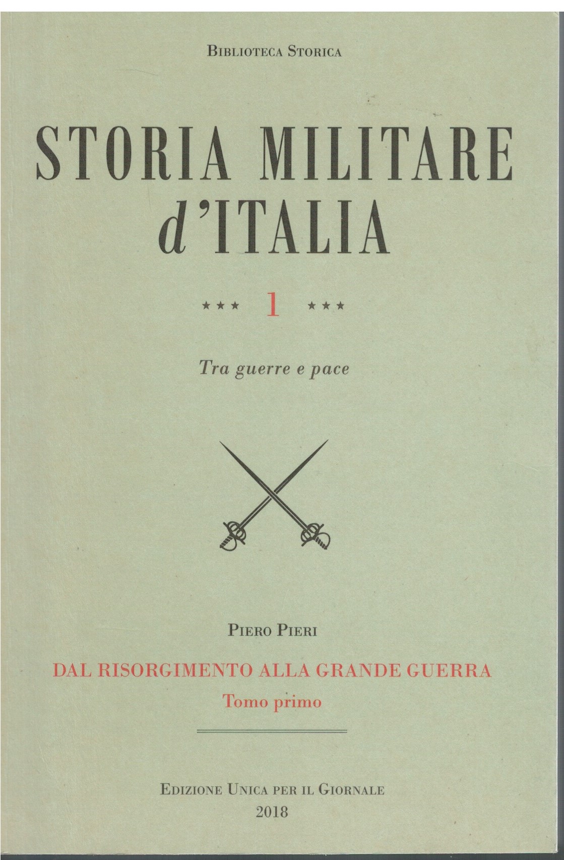 Storia militare d'Italia Dal risorgimento alla grande guerra Tomo primo