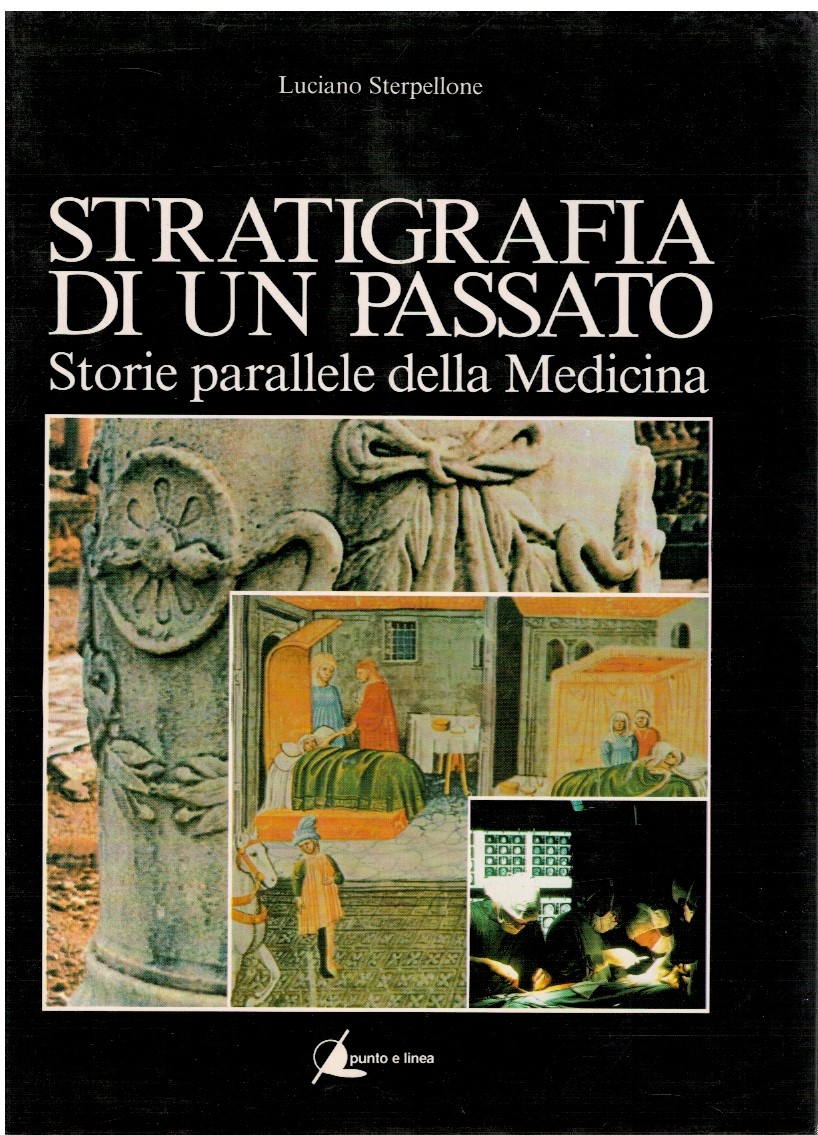 Stratigrafia di un passato Storie parallele della Medicina