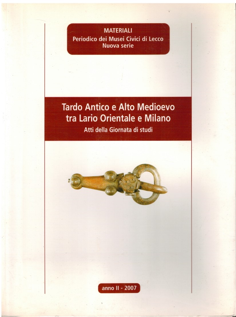Tardo Antico e Alto Medioevo tra Lario Orientale e Milano