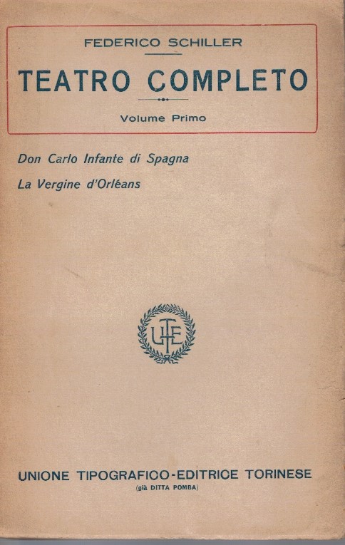 Teatro completo Volume primo. Don Carlo infante di Spagna. La …