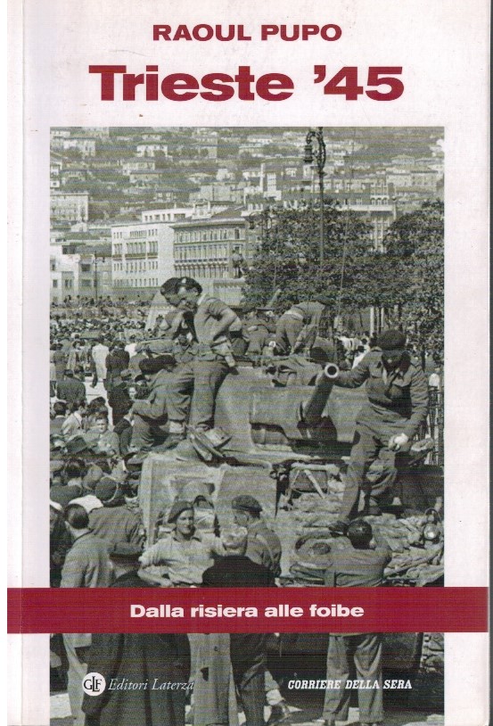 Trieste '45. Dalla Risiera alle foibe