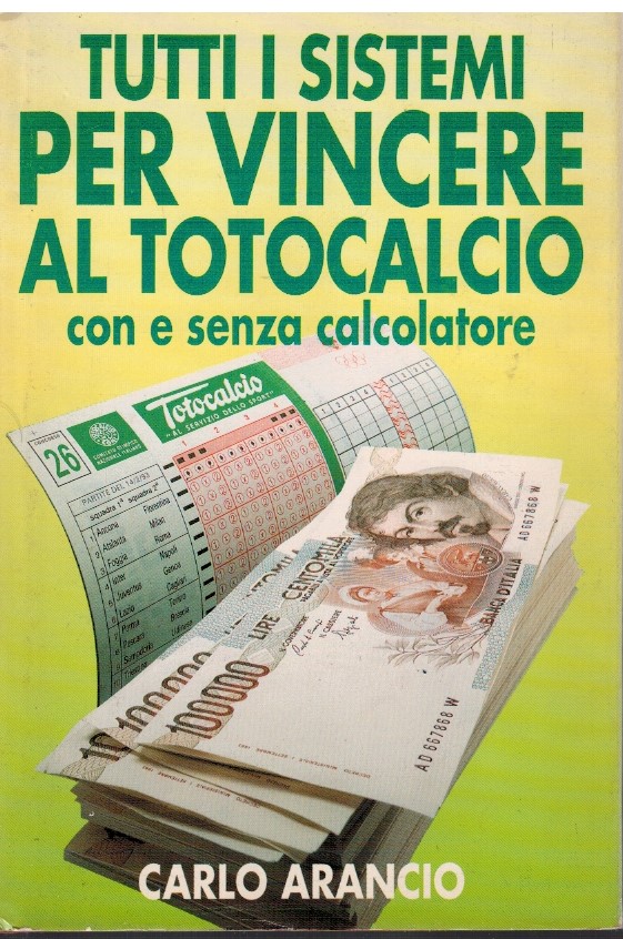 Tutti i sistemi per vincere al totocalcio con e senza …
