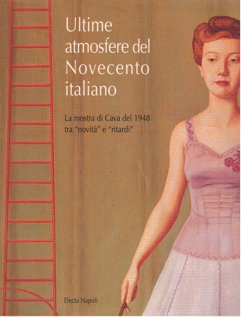 Ultime atmosfere del novecento italiano La mostra cava del 1948 …