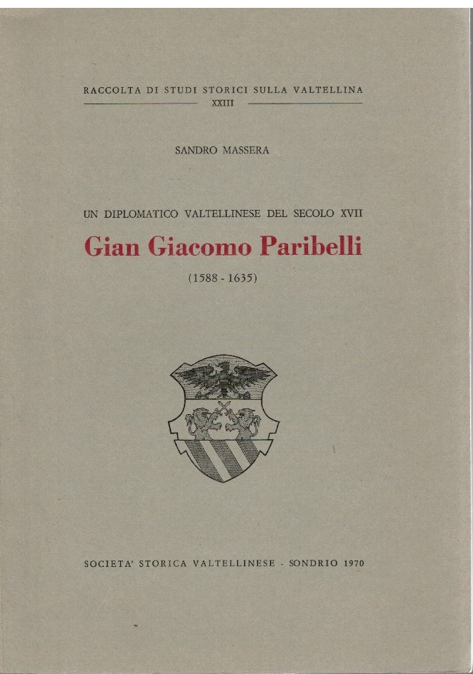 Un diplomatico valtellinese del secolo XVII Gian Giacomo Paribelli (1588-1635)
