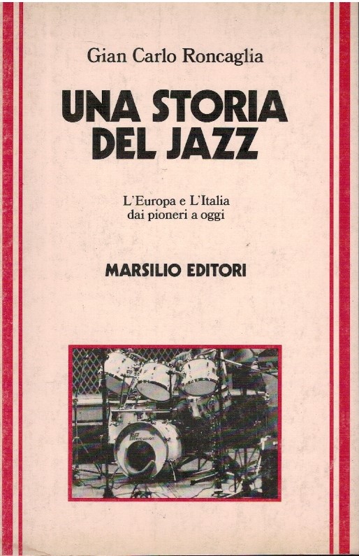 Una storia del Jazz. L'Europa e l'Italia dai pionieri a …