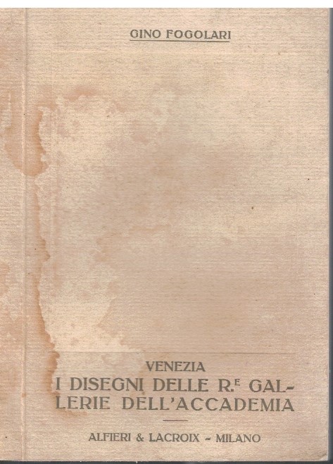 Venezia I Disegni delle R.e Gallerie dell'Accademia