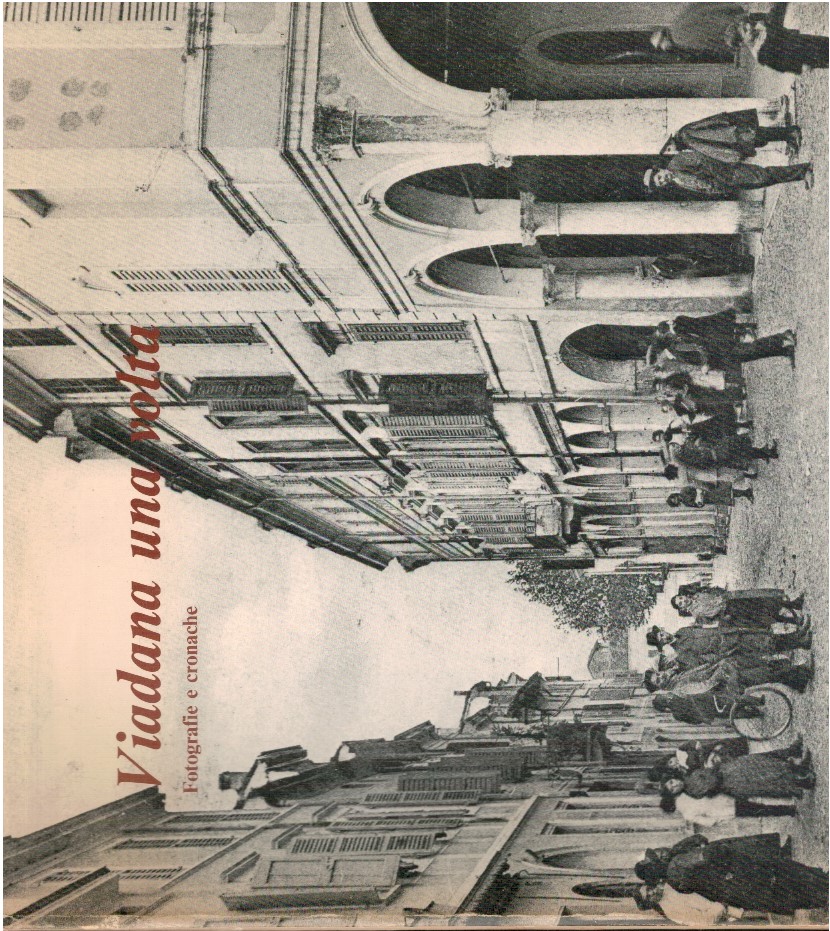 Viadana una volta. Fotografie e cronache