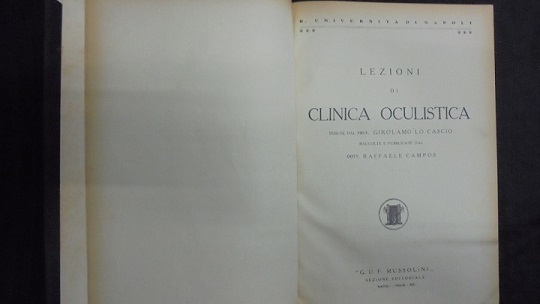 LEZIONI DI CLINICA OCULISTICA Raccolte e pubblicate da Raffaele Campos.