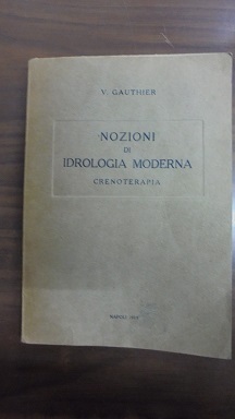 NOZIONI DI IDROLOGIA MODERNA. CRENOTERAPIA