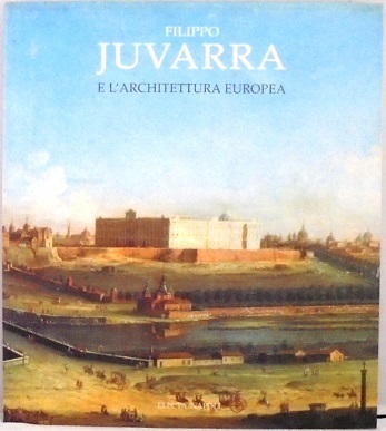 FILIPPO JUVARRA E L`ARCHITETTURA EUROPEA. A CURA DI BONNET CORREA …