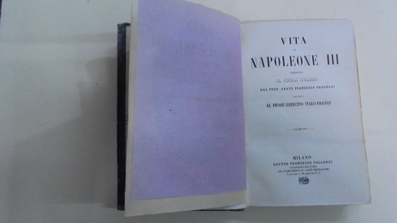 VITA DI NAPOLEONE III NARRATA AL POPOLO ITALIANO Dedicata al …