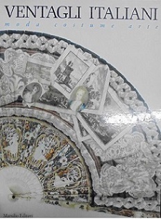 VENTAGLI ITALIANI. MODA COSTUME ARTE Mostra: Firenze, Palazzo Pitti, Sala …