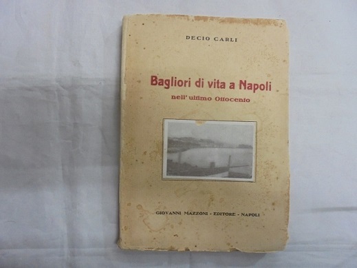 BAGLIORI DI VITA A NAPOLI NELL`ULTIMO OTTOCENTO