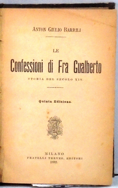 LE CONFESSIONI DI FRA GUALBERTO Storia del Secolo XIV.