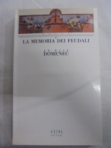 LA MEMORIA DEI FEUDALI Prologo di Georges Duby.