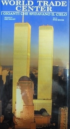 WORLD TRADE CENTER I giganti che sfidavano il cielo.