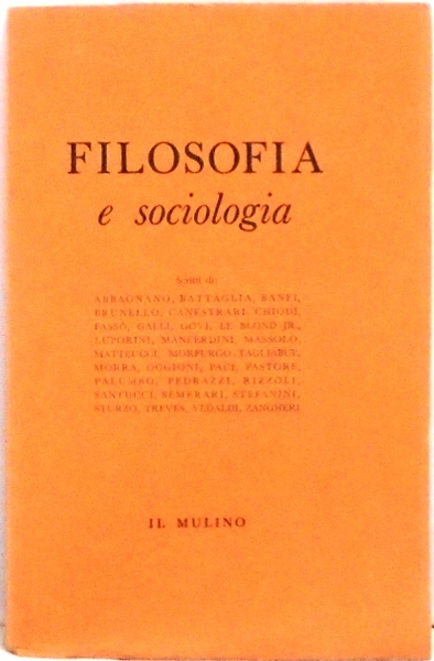 FILOSOFIA E SOCIOLOGIA Scritti di: Abbagnano, Battaglia, Banfi, Brunello, Canestrari, …