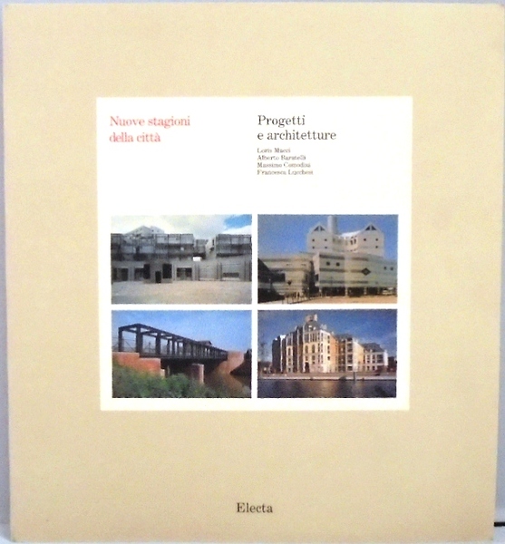 NUOVE STAGIONI DELLA CITTA`, PROGETTI E ARCHITETTURE A cura di …
