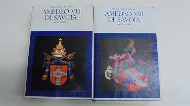 AMEDEO VIII DI SAVOIA Prefazione di Daniel-Rops.