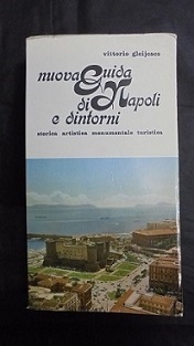 NUOVA GUIDA DI NAPOLI E DINTORNI Storia artistica monumentale turistica.