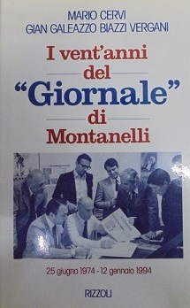 I VENT`ANNI DEL "GIORNALE" DI MONTANELLI 25 giugno 1974 - …