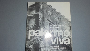 PALERMO VIVA Monumenti e opere d`arte da salvare. Fotografie di …