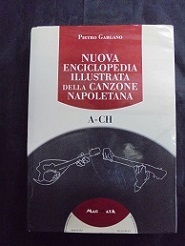 NUOVA ENCICLOPEDIA ILLUSTRATA DELLA CANZONE NAPOLETANA Volume 1. A-CH.