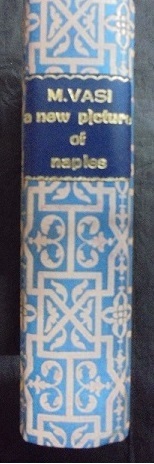 A PICTURE OF NAPLES AND ITS ENVIRONS; IN THE FORM …