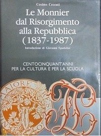 LE MONNIER DAL RISORGIMENTO ALLA REPUBBLICA (1837-1987) Centocinquant` anni per …