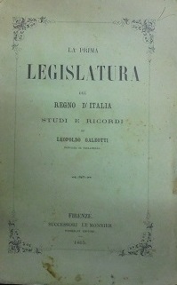 LA PRIMA LEGISLATURA DEL REGNO D`ITALIA. STUDI E RICORDI