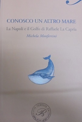 CONOSCO UN ALTRO MARE. La Napoli e il Golfo di …