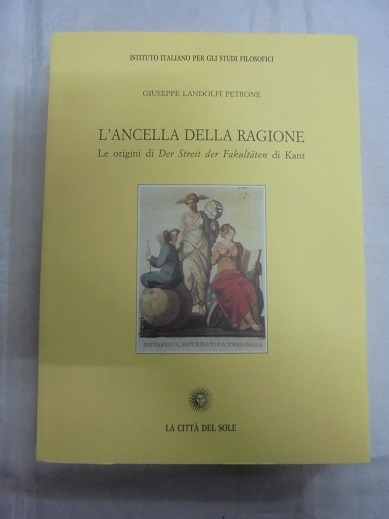 L`ANCELLA DELLA RAGIONE Le origini di Der Streit der Fakultaten …