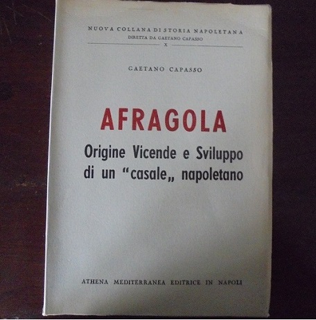 AFRAGOLA Origine vicende e sviluppo di un "casale" napoletano.