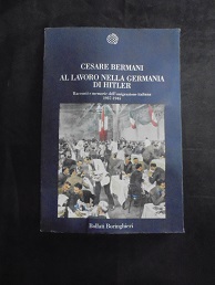 AL LAVORO NELLA GERMANIA DI HITLER Racconti e memorie dell`emigrazione …