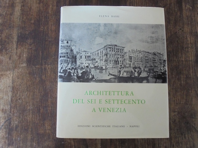 ARCHITETTURA DEL SEI E SETTECENTO A VENEZIA
