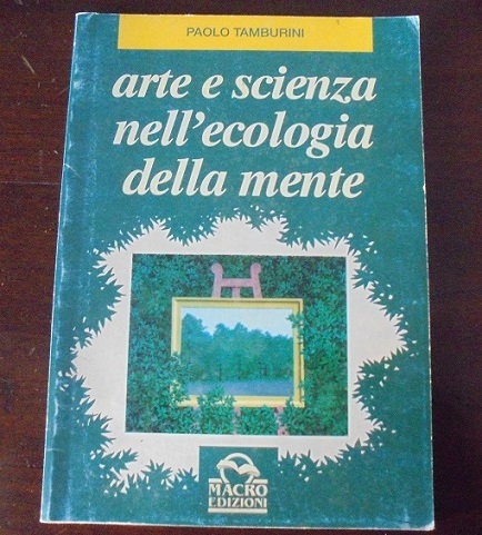 ARTE E SCIENZA NELL`ECOLOGIA DELLA MENTE