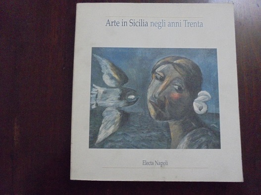 ARTE IN SICILIA NEGLI ANNI TRENTA Mostra: Marsala, Ex Convento …