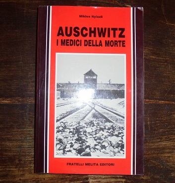 AUSCHWITZ. I MEDICI DELLA MORTE