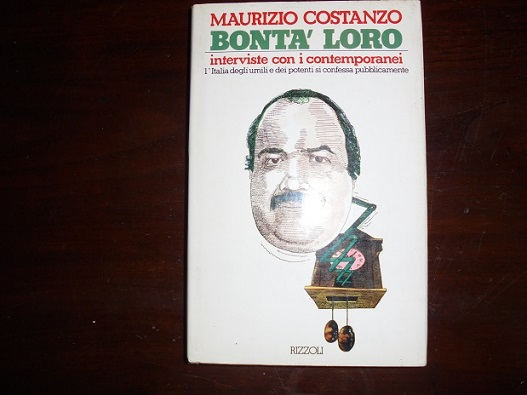 BONTA` LORO Intervista con i contemporanei. L`Italia degli umili e …