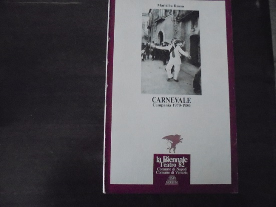 CARNEVALE. CAMPANIA 1970-1980 La Biennale Teatro 82. Comune di Napoli, …