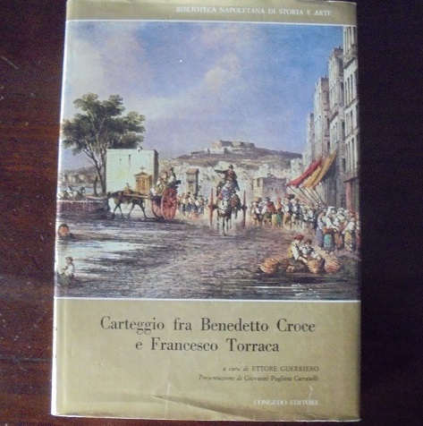 CARTEGGIO FRA BENEDETTO CROCE E FRANCESCO TORRACA Presentazione di G. …