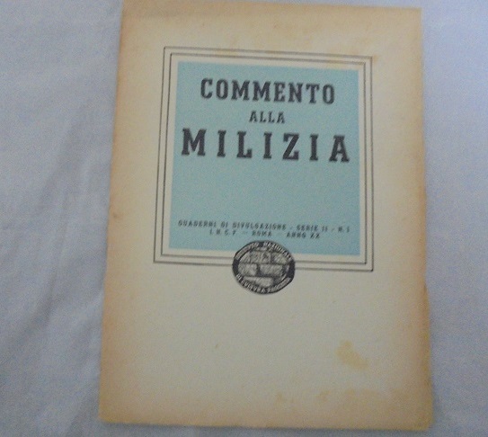 COMMENTO ALLA MILIZIA. QUADERNI DI DIVULGAZIONE. SERIE II. N. 1. …