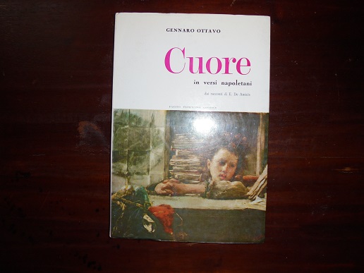 CUORE In versi napoletani dai racconti di E. De Amicis. …