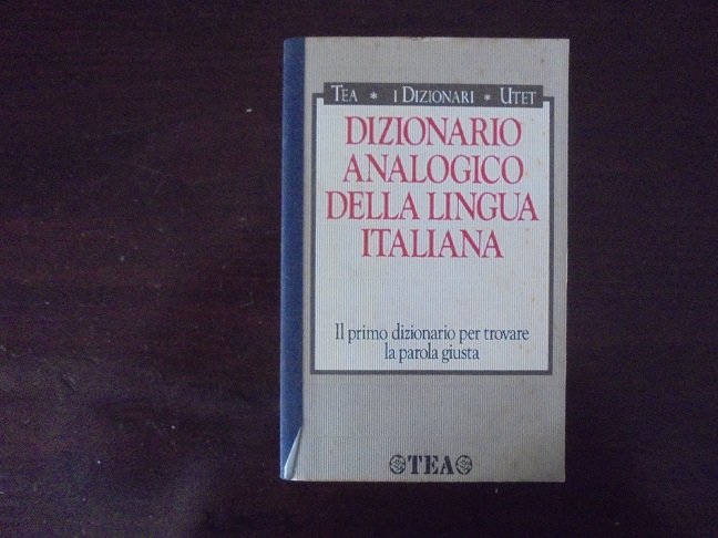 DIZIONARIO ANALOGICO DELLA LINGUA ITALIANA Il primo dizionario per trovare …